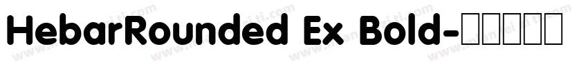 HebarRounded Ex Bold字体转换